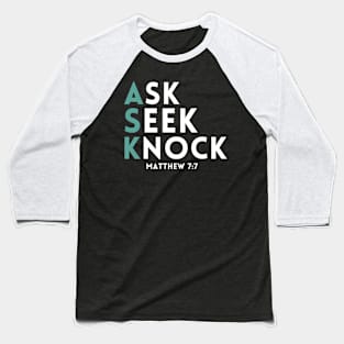 Ask Seek Knock Baseball T-Shirt